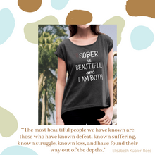 Load image into Gallery viewer, Sober Is Beautiful Women's Tee