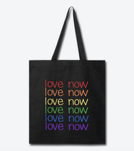 Load image into Gallery viewer, Love Now Rainbow Pride Tote Bag