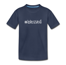 Load image into Gallery viewer, #blessed Toddler Premium T-Shirt