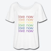 Load image into Gallery viewer, Love Now Rainbow Pride Women’s Flowy Tee