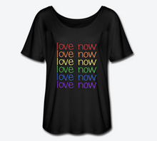 Load image into Gallery viewer, Love Now Rainbow Pride Women’s Flowy Tee