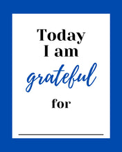 Load image into Gallery viewer, Today I Am Grateful For ... Blue Border Downloadable Print * Instant Whiteboard! *