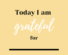 Load image into Gallery viewer, Today I Am Grateful For ... Natural Downloadable Print * Instant Whiteboard! *