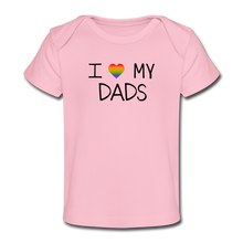 Load image into Gallery viewer, I Love My Dads Organic Baby T-Shirt - light pink