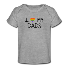 Load image into Gallery viewer, I Love My Dads Organic Baby T-Shirt - heather gray