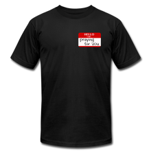 Load image into Gallery viewer, HELLO I AM praying for you Unisex Tee - black